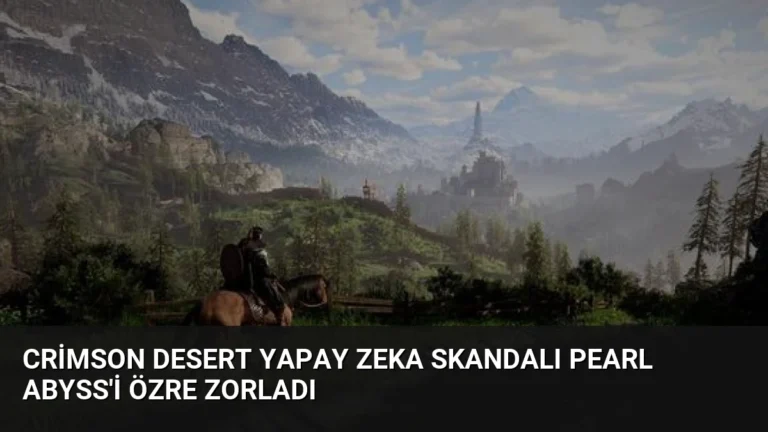 Crimson Desert Yapay Zeka Skandalı Pearl Abyss’i Özre Zorladı