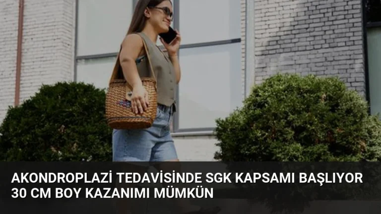 Akondroplazi Tedavisinde SGK Kapsamı Başlıyor 30 cm Boy Kazanımı Mümkün