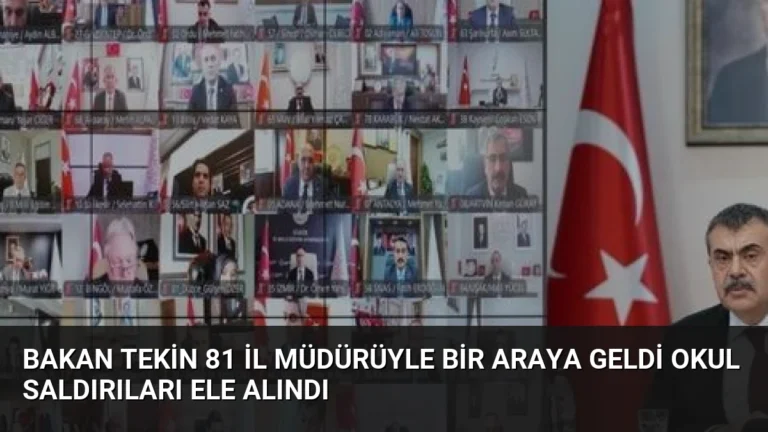 Bakan Tekin 81 İl Müdürüyle Bir Araya Geldi Okul Saldırıları Ele Alındı