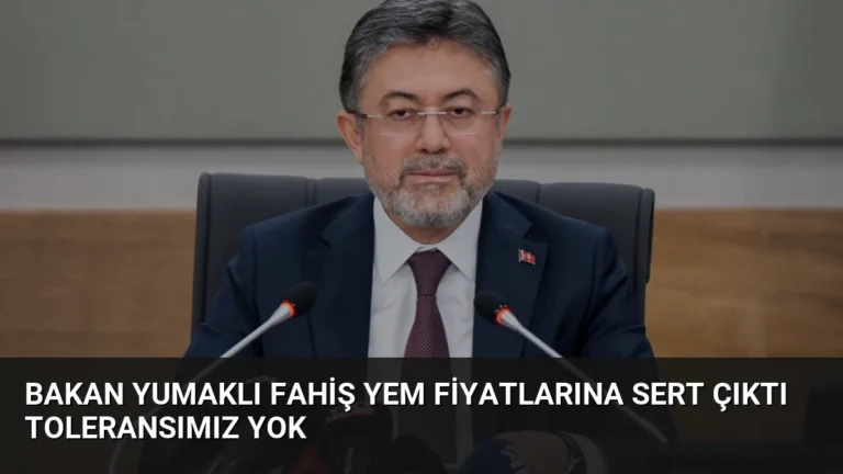 Bakan Yumaklı Fahiş Yem Fiyatlarına Sert Çıktı Toleransımız Yok