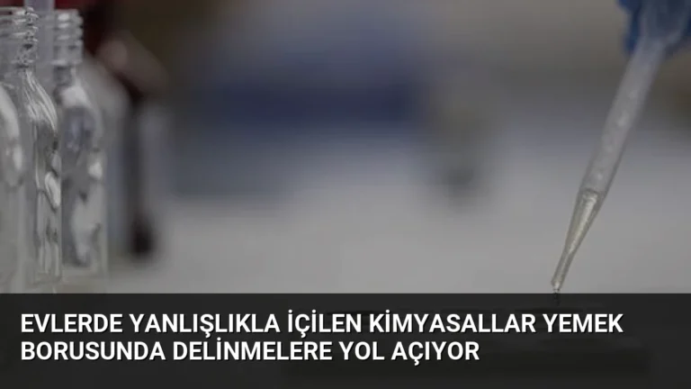 Evlerde Yanlışlıkla İçilen Kimyasallar Yemek Borusunda Delinmelere Yol Açıyor
