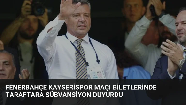 Fenerbahçe Kayserispor Maçı Biletlerinde Taraftara Sübvansiyon Duyurdu