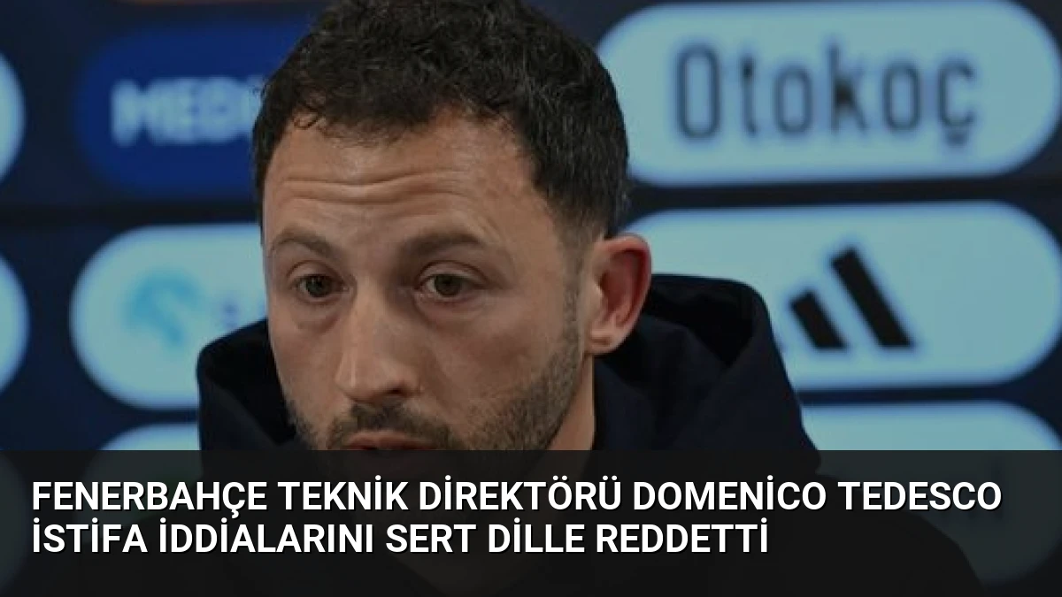 Fenerbahçe Teknik Direktörü Domenico Tedesco İstifa İddialarını Sert Dille Reddetti