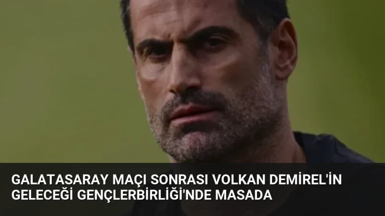Galatasaray Maçı Sonrası Volkan Demirel’in Geleceği Gençlerbirliği’nde Masada