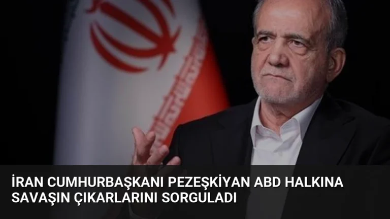 İran Cumhurbaşkanı Pezeşkiyan ABD Halkına Savaşın Çıkarlarını Sorguladı