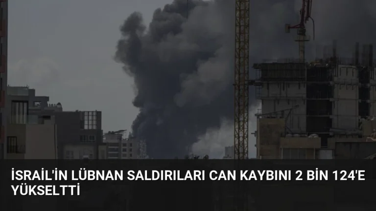 İsrail’in Lübnan Saldırıları Can Kaybını 2 Bin 124’e Yükseltti