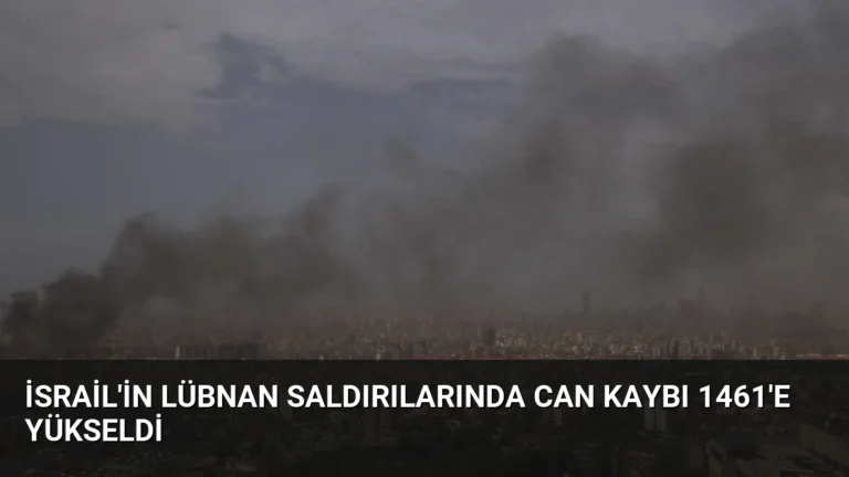 İsrail’in Lübnan Saldırılarında Can Kaybı 1461’e Yükseldi