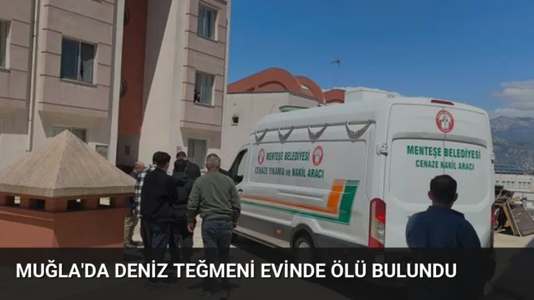 Muğla’da Deniz Teğmeni Evinde Ölü Bulundu