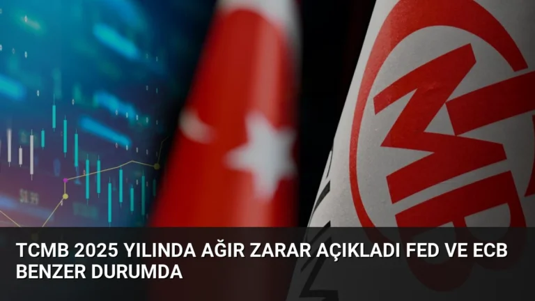 TCMB 2025 Yılında Ağır Zarar Açıkladı Fed ve ECB Benzer Durumda