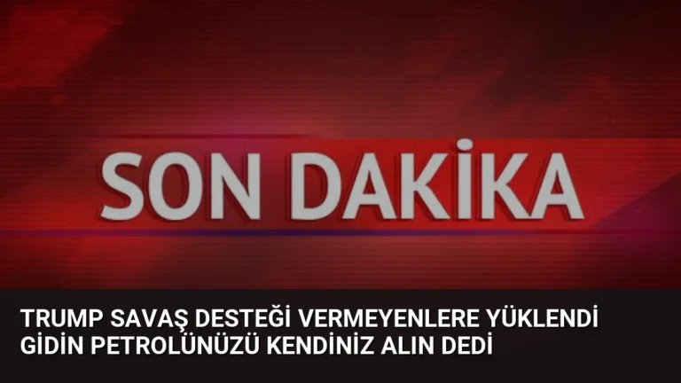 Trump Savaş Desteği Vermeyenlere Yüklendi Gidin Petrolünüzü Kendiniz Alın Dedi