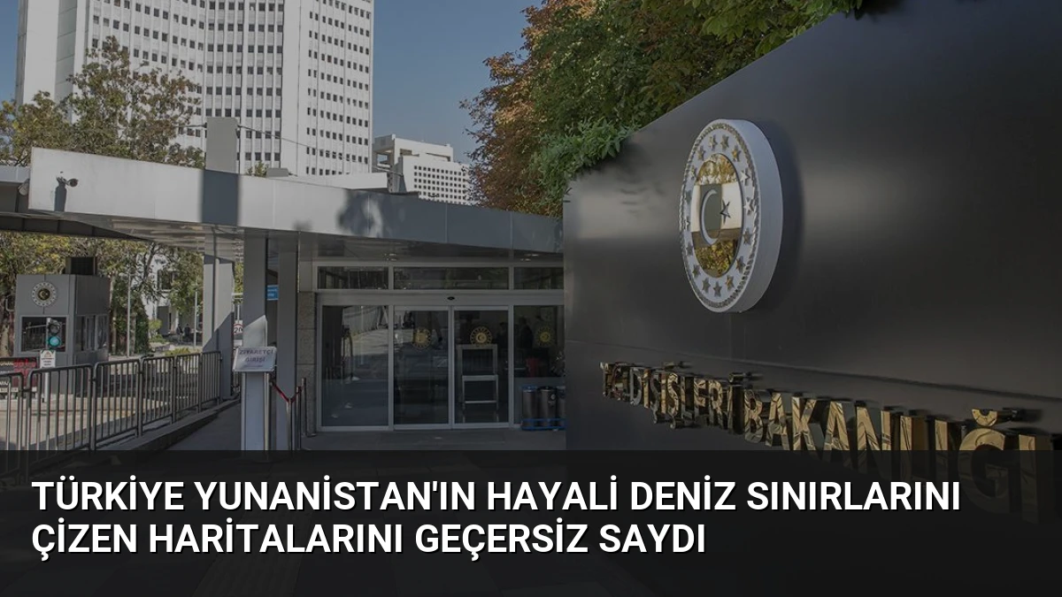 Türkiye Yunanistan’ın Hayali Deniz Sınırlarını Çizen Haritalarını Geçersiz Saydı