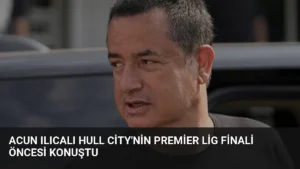 Acun Ilıcalı Hull City’nin Premier Lig Finali Öncesi Konuştu