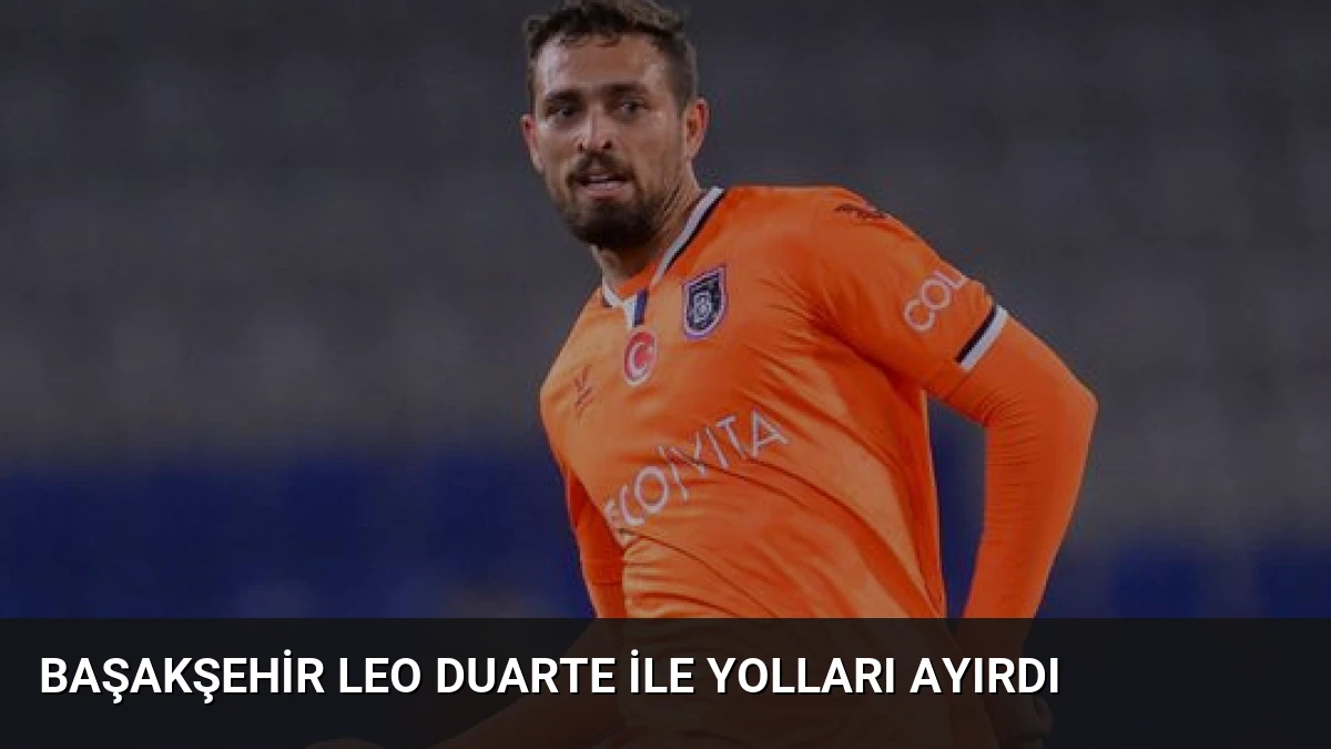 Başakşehir Leo Duarte ile Yolları Ayırdı