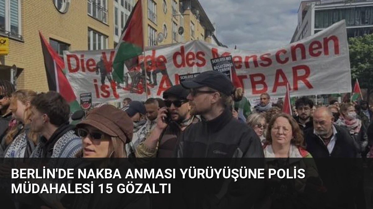 Berlin’de Nakba Anması Yürüyüşüne Polis Müdahalesi 15 Gözaltı