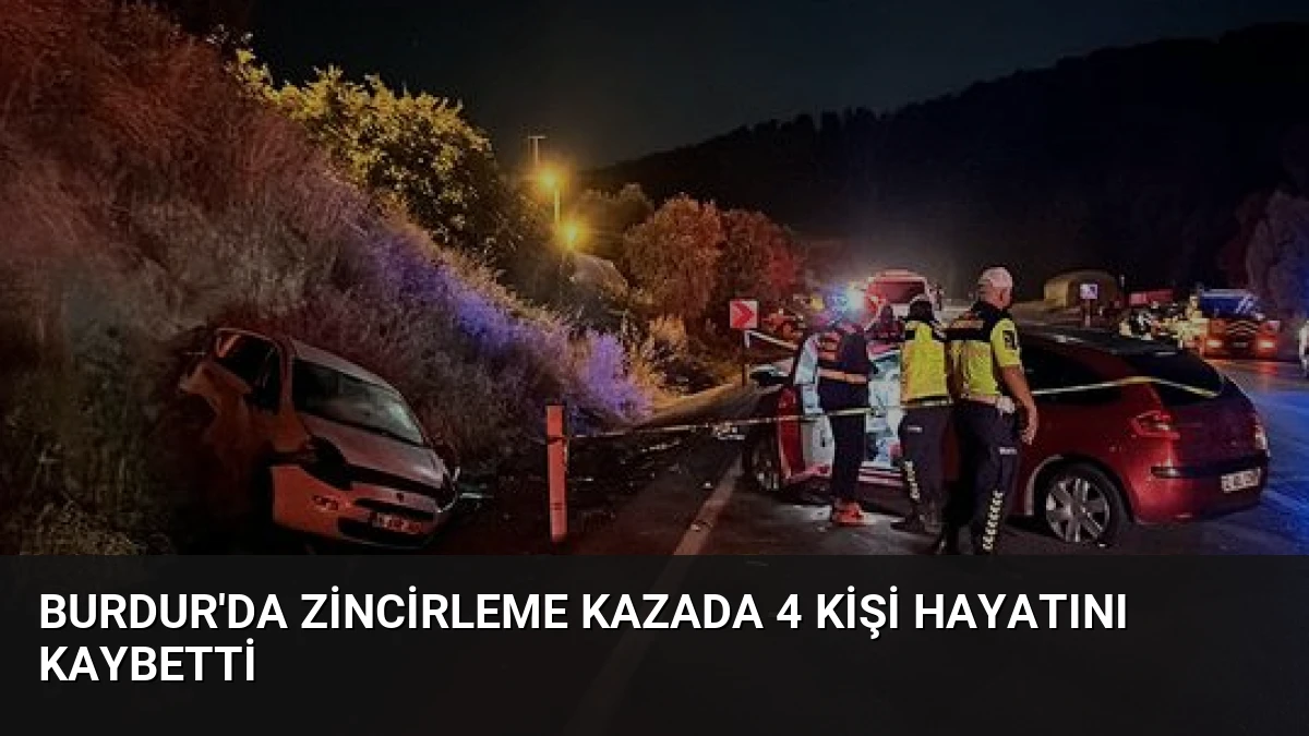 Burdur’da Zincirleme Kazada 4 Kişi Hayatını Kaybetti
