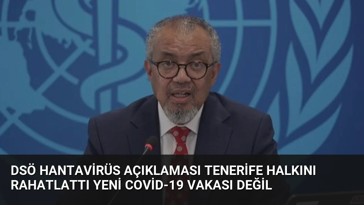 DSÖ Hantavirüs Açıklaması Tenerife Halkını Rahatlattı Yeni Covid-19 Vakası Değil