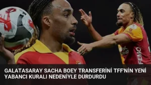 Galatasaray Sacha Boey Transferini TFF’nin Yeni Yabancı Kuralı Nedeniyle Durdurdu
