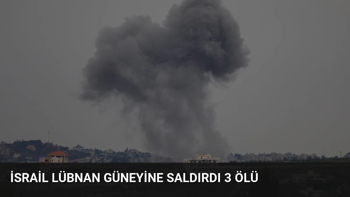 İsrail Lübnan Güneyine Saldırdı 3 Ölü