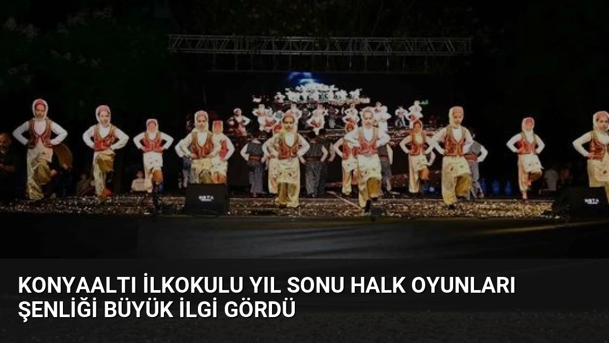Konyaaltı İlkokulu Yıl Sonu Halk Oyunları Şenliği Büyük İlgi Gördü