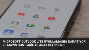 Microsoft Outlook Lite Uygulamasını Kapatıyor 25 Mayıs Son Tarih Olarak Belirlendi