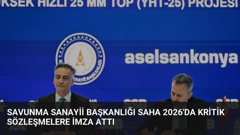 Savunma Sanayii Başkanlığı SAHA 2026’da Kritik Sözleşmelere İmza Attı