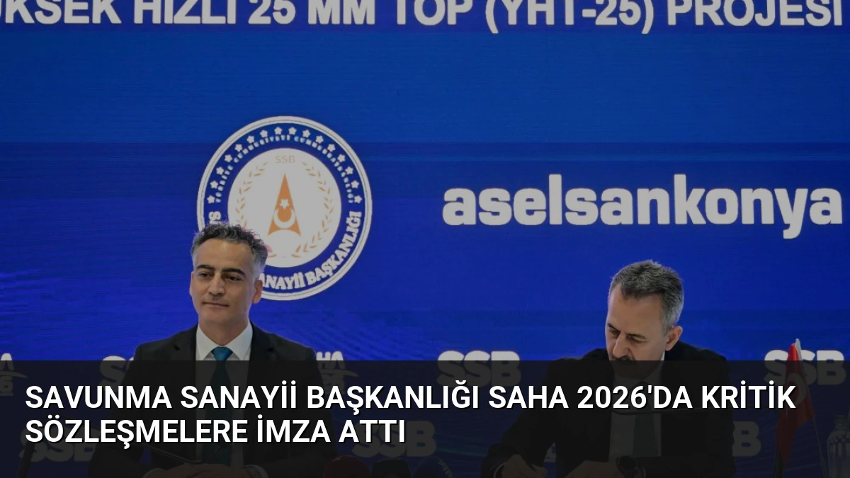 Savunma Sanayii Başkanlığı SAHA 2026’da Kritik Sözleşmelere İmza Attı