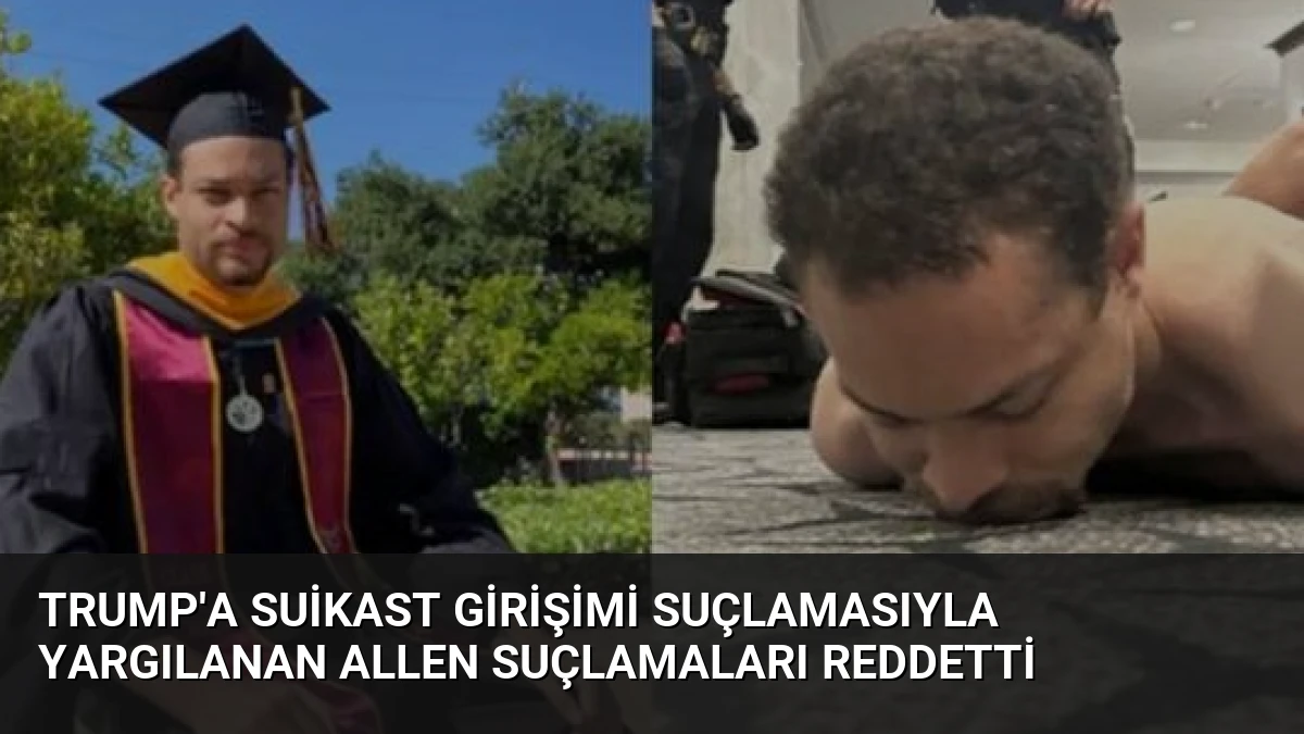 Trump’a Suikast Girişimi Suçlamasıyla Yargılanan Allen Suçlamaları Reddetti