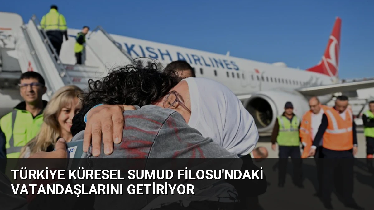 Türkiye Küresel Sumud Filosu’ndaki Vatandaşlarını Getiriyor