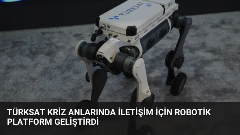 TÜRKSAT Kriz Anlarında İletişim İçin Robotik Platform Geliştirdi