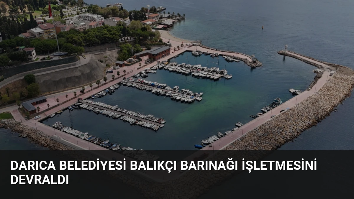 Darıca Belediyesi Balıkçı Barınağı İşletmesini Devraldı