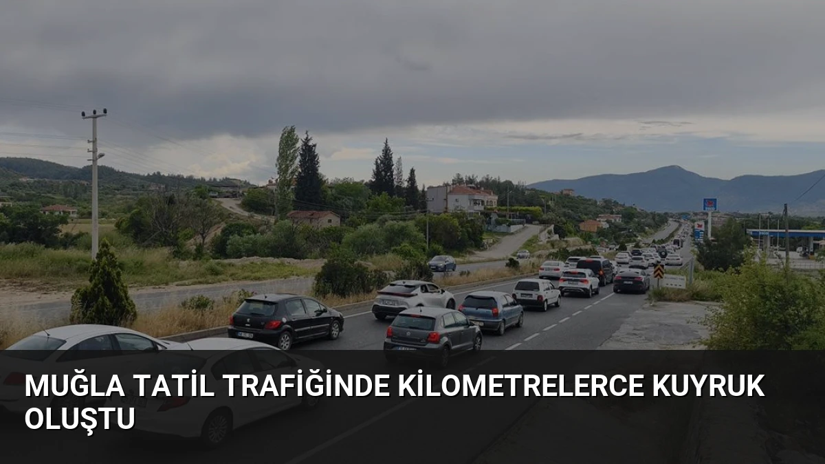 Muğla Tatil Trafiğinde Kilometrelerce Kuyruk Oluştu
