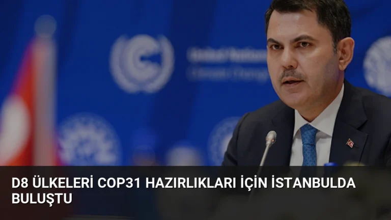 D8 ülkeleri COP31 hazırlıkları için İstanbulda buluştu