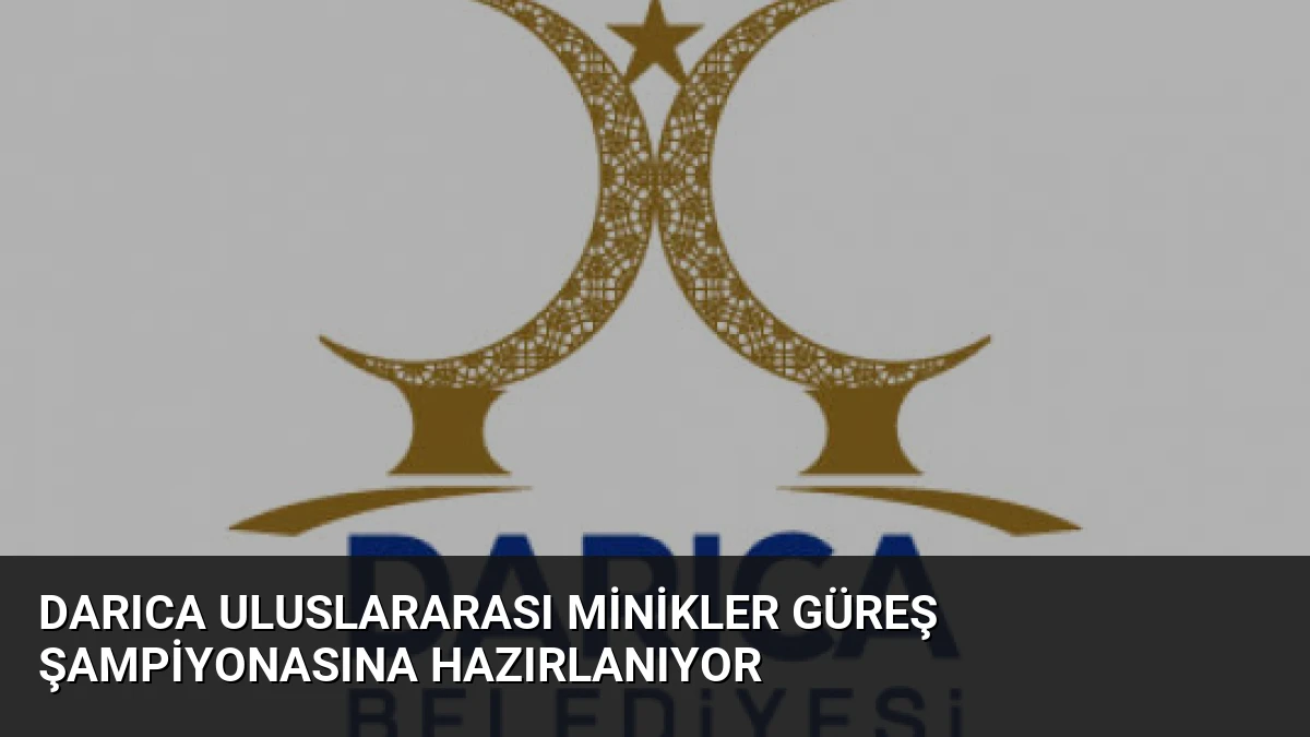 Darıca Uluslararası Minikler Güreş Şampiyonasına Hazırlanıyor