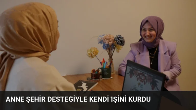 Anne Şehir Desteğiyle Kendi İşini Kurdu