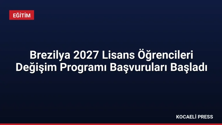 Brezilya 2027 Lisans Öğrencileri Değişim Programı Başvuruları Başladı