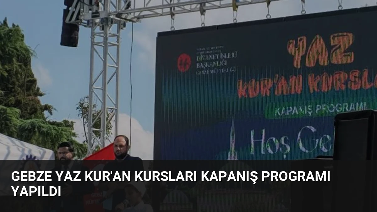 Gebze Yaz Kur’an Kursları Kapanış Programı Yapıldı