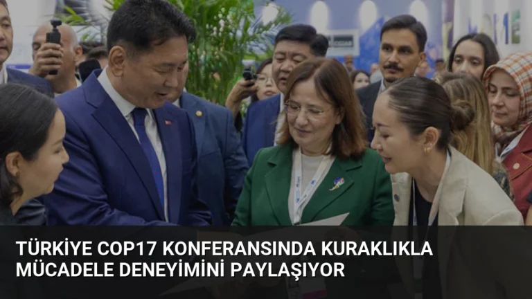 Türkiye COP17 Konferansında Kuraklıkla Mücadele Deneyimini Paylaşıyor