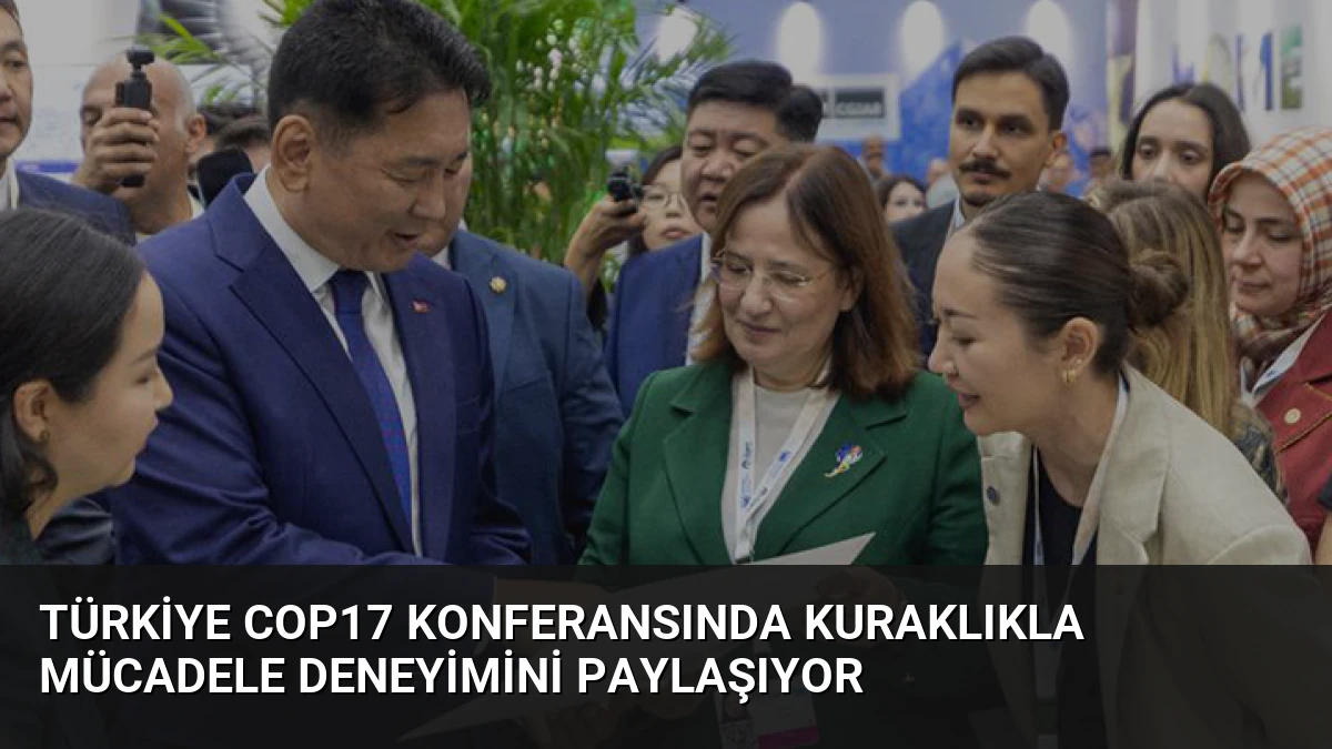Türkiye COP17 Konferansında Kuraklıkla Mücadele Deneyimini Paylaşıyor