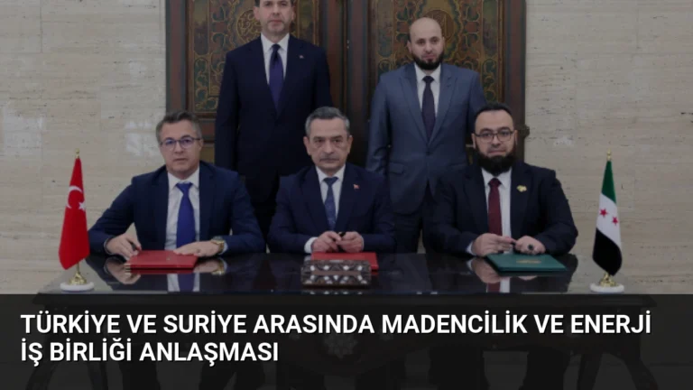 Türkiye ve Suriye Arasında Madencilik ve Enerji İş Birliği Anlaşması