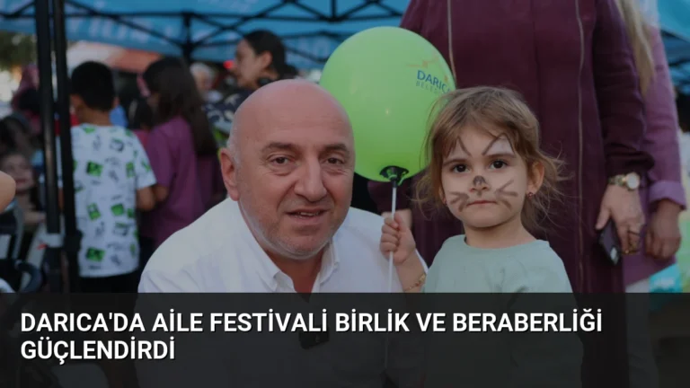 Darıca’da Aile Festivali Birlik ve Beraberliği Güçlendirdi