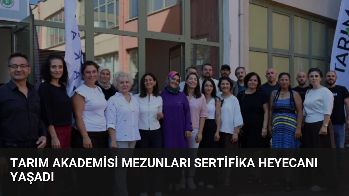 Tarım Akademisi Mezunları Sertifika Heyecanı Yaşadı