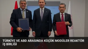 Türkiye ve ABD Arasında Küçük Modüler Reaktör İş Birliği