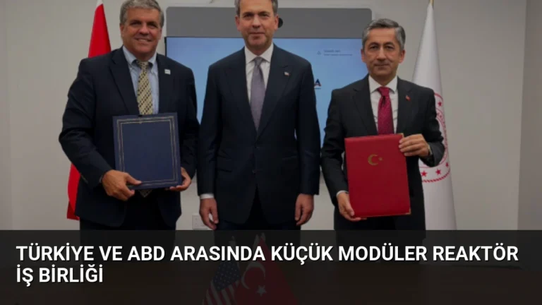 Türkiye ve ABD Arasında Küçük Modüler Reaktör İş Birliği