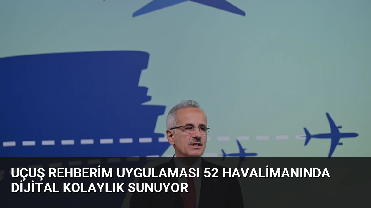 Uçuş Rehberim Uygulaması 52 Havalimanında Dijital Kolaylık Sunuyor