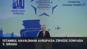 İstanbul Havalimanı Avrupa’da Zirvede Dünyada 5. Sırada