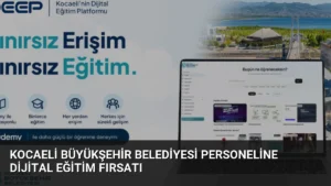 Kocaeli Büyükşehir Belediyesi Personeline Dijital Eğitim Fırsatı